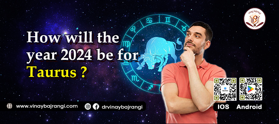 How will the year 2024 be for Taurus?
